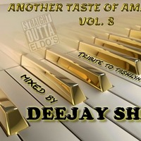 ANOTHER TASTE OF AMAPIANO VOL 8 STRAIGHT OUTTA ELDOS MIXED BY DEEJAY SHANE(TASHLYN'S BDAY MONTH EDITION 2020) by Deejay Shane Eldo's