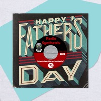 Happy Father's Day by Radio Synthetrix