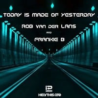 FrankieB &amp; RobvanderLans - Today Is Made Of Yesterday by Rob van der Lans