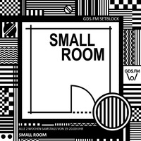 SMALL ROOM - SETBLOCK #32 BY JOHNNY BOSSCO by GDS.FM