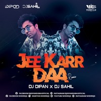 Jee Karr De Remix DJ Dipan Dubai X DJ Sahil by WiderDJS™©