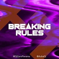 Breaking Rules - Garo Ft. Auba by AUBA DJ