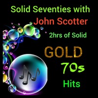 Solid Gold Seventies with John Scotter