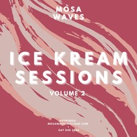 Ice Kream Sessions vol. 2 by Mosa Waves