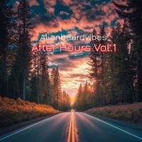 After Hours Vol.1 by Alienbeardvibes