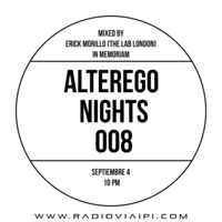 Alterego Nights 008 - Erick Morillo In The Lab London by ALTERA