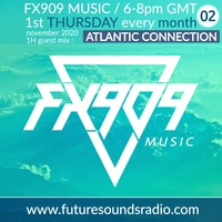 FX909 MUSIC radioshow @ FSR - guest mix ATLANTIC CONNECTION - NOVEMBER 2020 by FX909 MUSIC