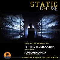 STATIC DELUXE - GUEST DJS (FUNKYTHOWDJ - HECTOR LLAMAZARES) 07-11-2020 by Static Deluxe