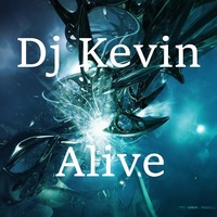Dj Kevin - Alive by Dj Kevin
