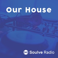 Our House #3 by Soulve Radio