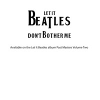 Don't Bother Me - Let It Beatles by Ian Dean
