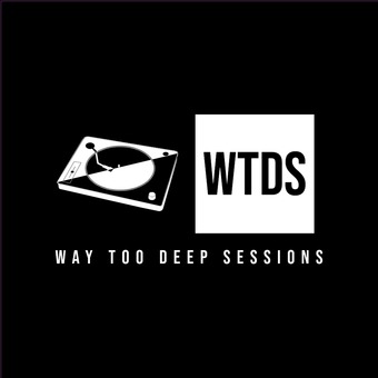 Way Too Deep Sessions