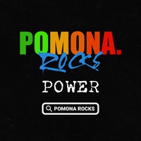 Pomona Rocks POWER