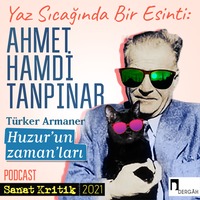 #31 Türker Armaner Anlatıyor: &quot;Huzur'un 'Zaman'ları &quot; by Sanat Kritik