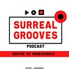 SurrealGroovesPodcast II