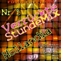 FutureRecords - VerruckteStundeMix 5 Hollandia by FutureRecords