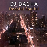 DJ Dacha - Deepful Soulful - DL102 by DJ Dacha NYC