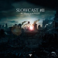 Slowcast 11 mixed by Splase & Slowedu // 30 June 11 by Splase