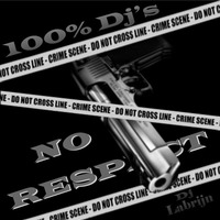 Dj Labrijn - No Respect by Dj Labrijn