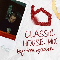 Classic House Mix by Tom Golden