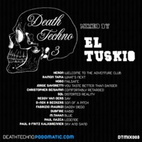 DTMIX003 - El Tuskio [Sunderland, ENGLAND] (320) by Death Techno